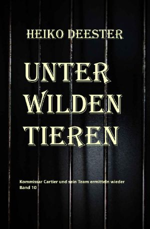 [Kommissar Cartier 10] • Unter wilden Tieren